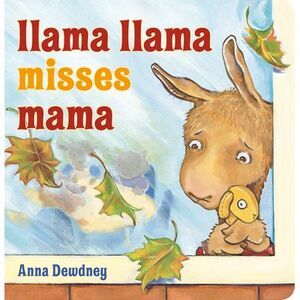Llama Llama Misses Mama -- Anna Dewdney